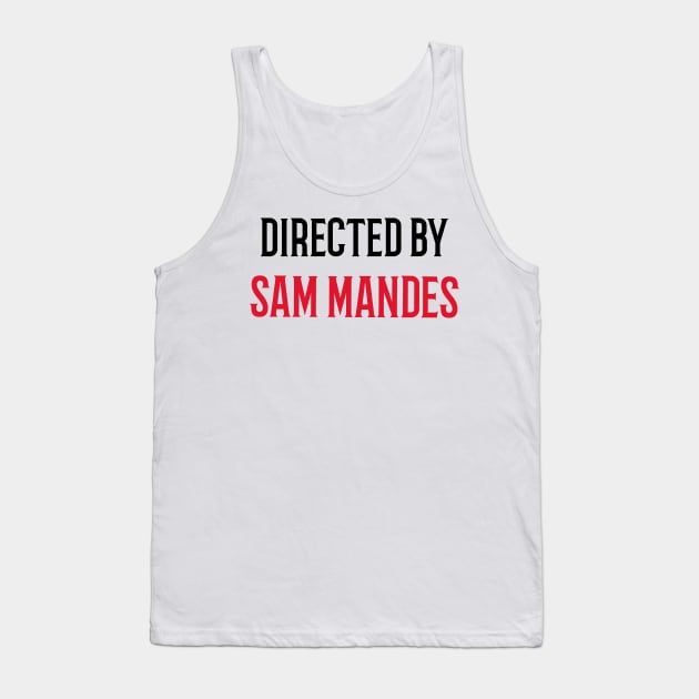 Directed By Sam Mandes Tank Top by JC's Fitness Co.